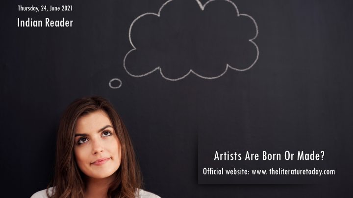 Artists Are Born Or Made?
