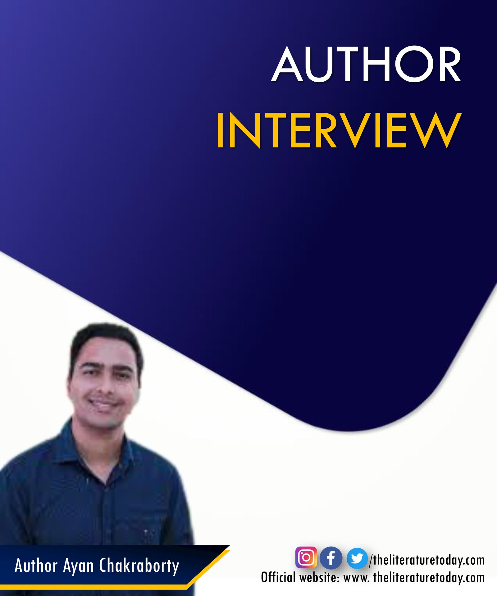Author Interview With Ayan Chakraborty | The Literature Today
