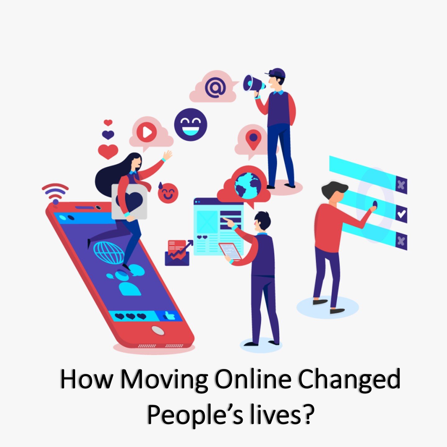 How Moving Online Changed People’s lives?