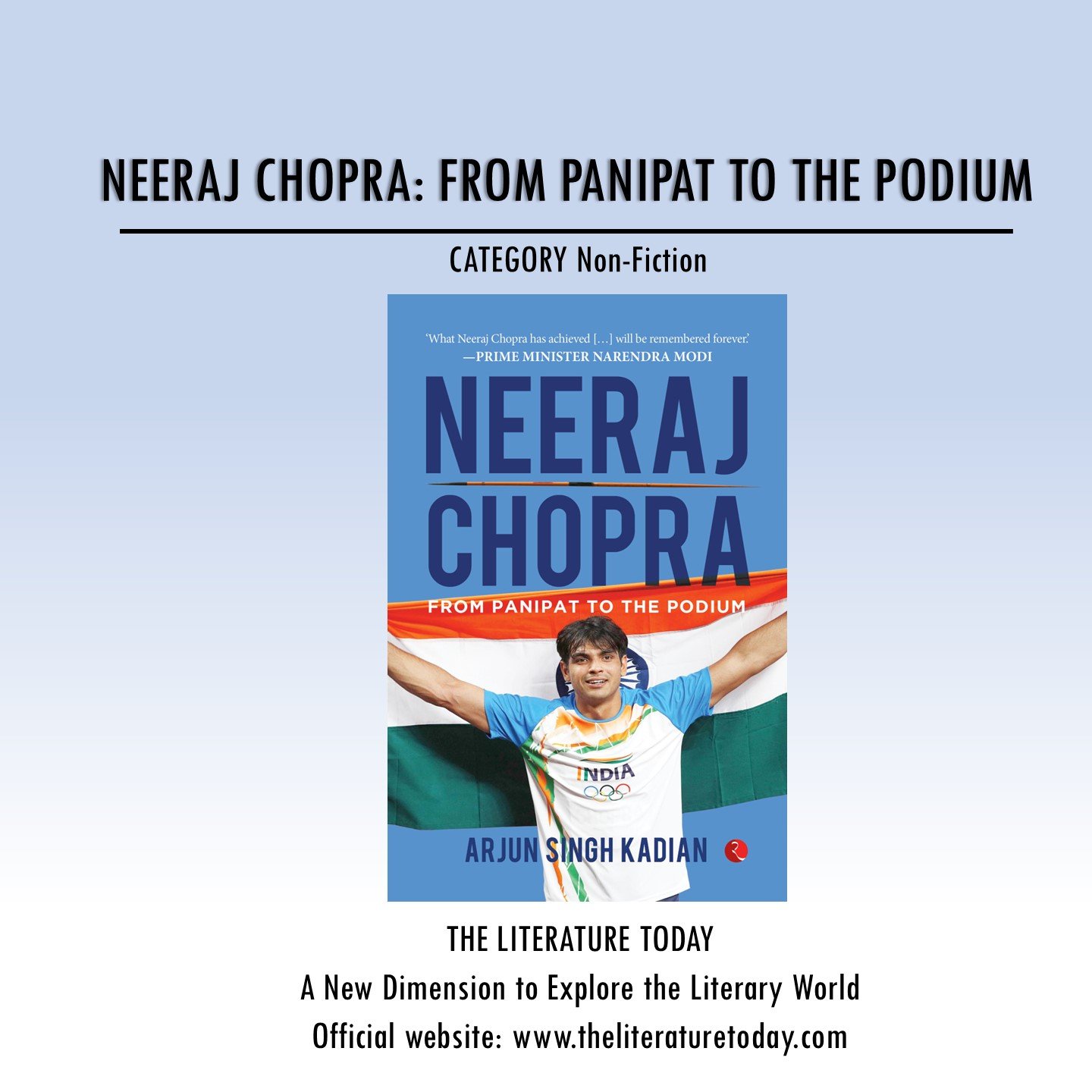 NEERAJ CHOPRA: FROM PANIPAT TO THE PODIUM by Arjun Singh Kadian