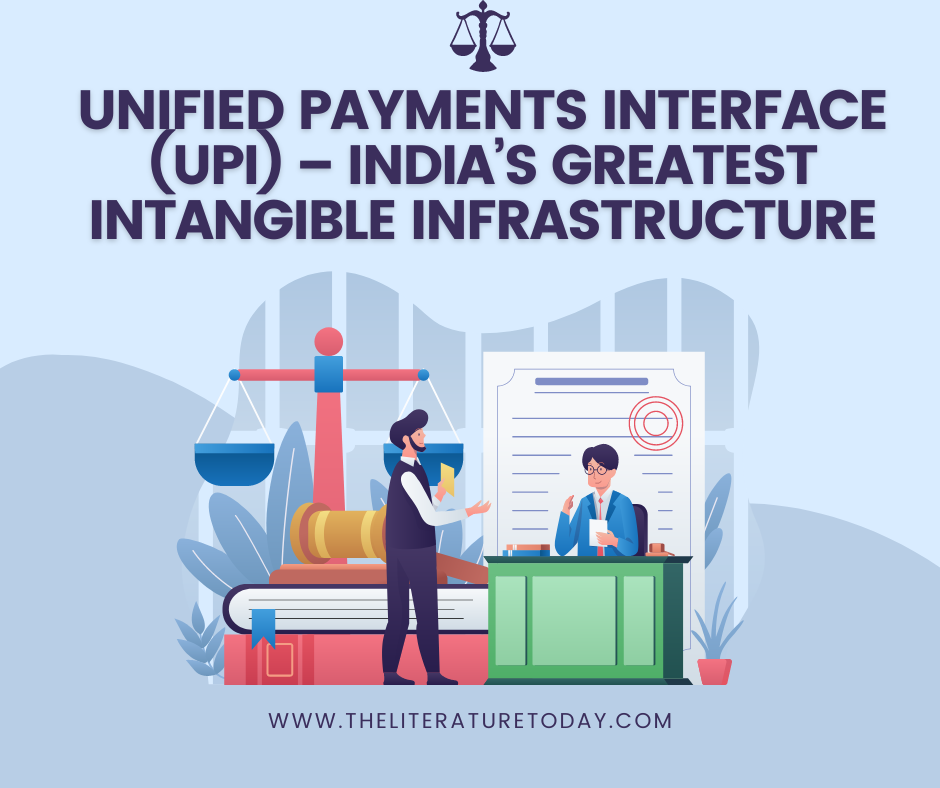 Unified Payments Interface (UPI) – India's Greatest Intangible Infrastructure