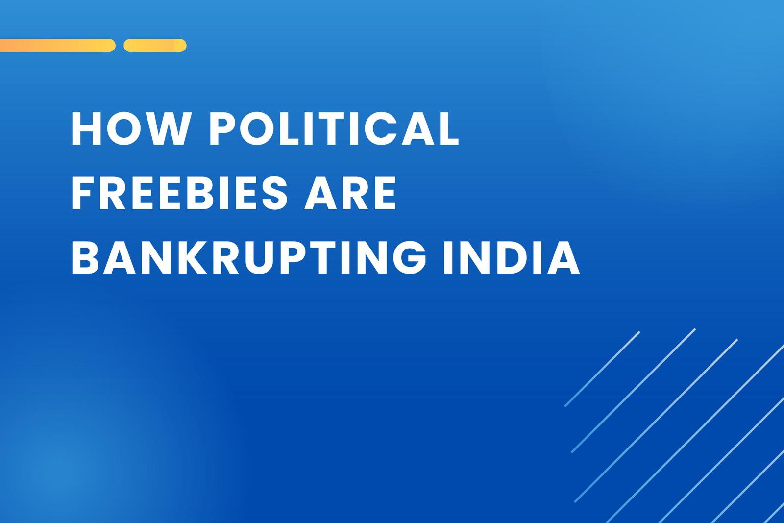 How Political Freebies Are Bankrupting India