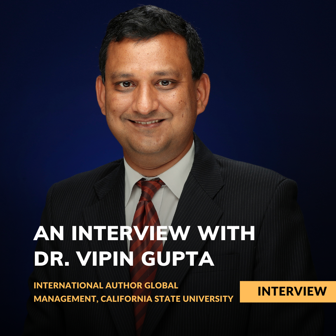 An Interview with Dr. Vipin Gupta