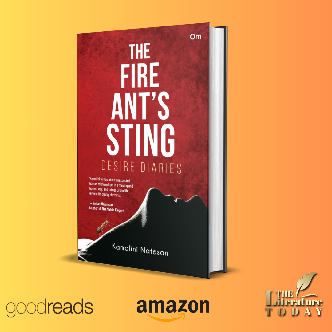 The Fire Ant’s Sting: Desire Diaries by Kamalini Natesan