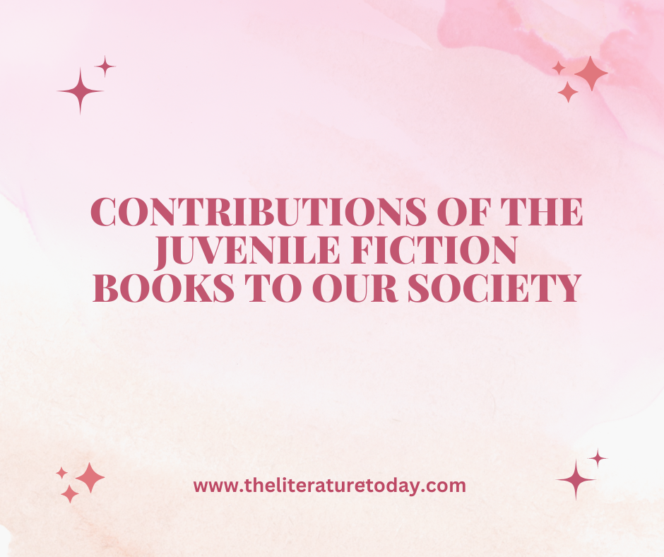 <strong>Contributions Of The Juvenile Fiction Books To Our Society</strong>