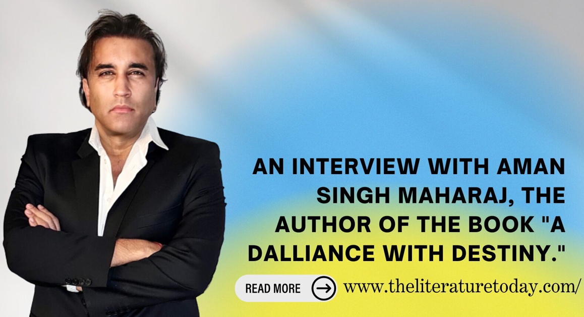 An Interview with Author Aman Singh Maharaj, author of the book "A Dalliance with Destiny"
