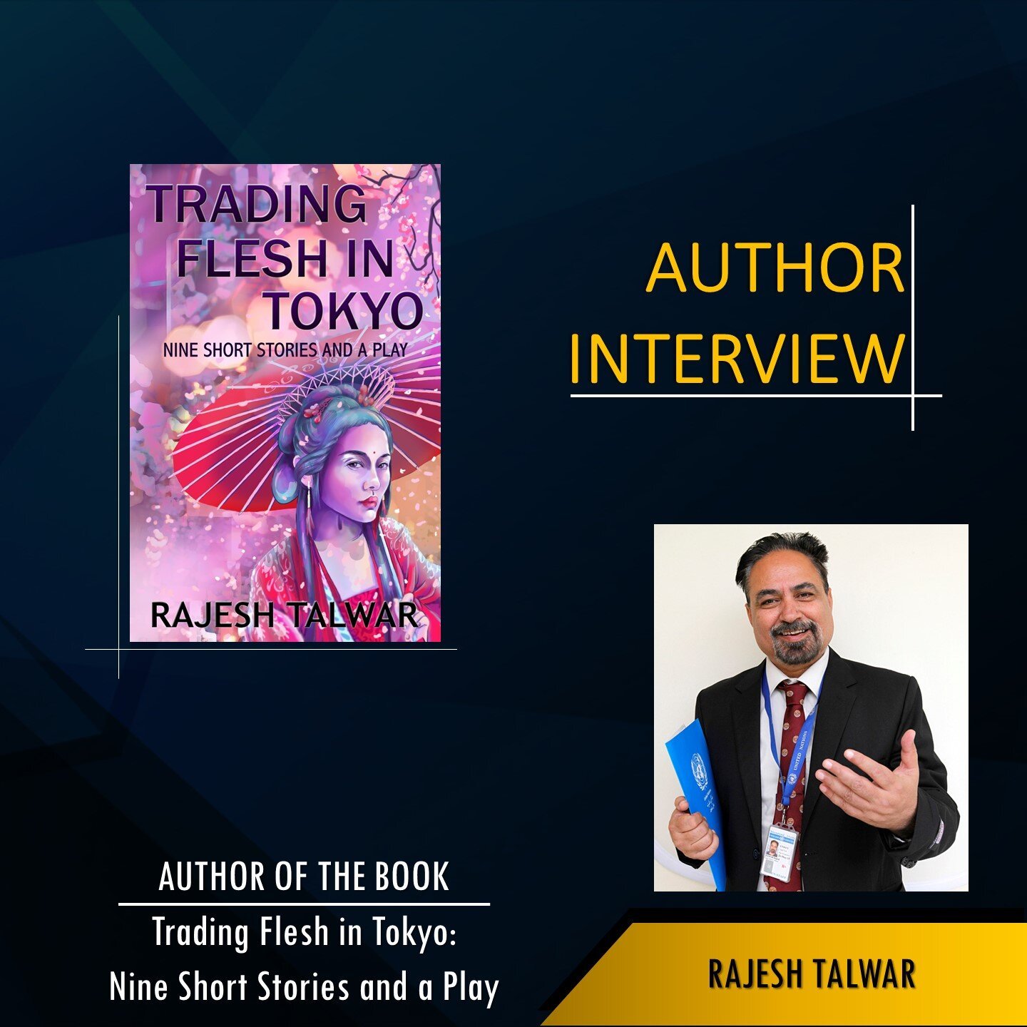An Interview with Rajesh Talwar, author of the "Trading Flesh in Tokyo: Nine Short Stories and a Play"