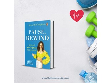 Press Release: New Book "Pause, Rewind: Natural Anti-Ageing Techniques" by Nawaz Modi Singhania