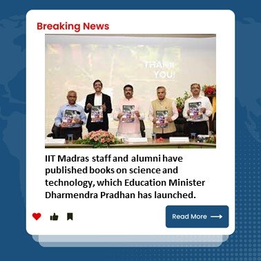 IIT Madras staff and alumni have published books on science and technology, which Education Minister Dharmendra Pradhan has launched.