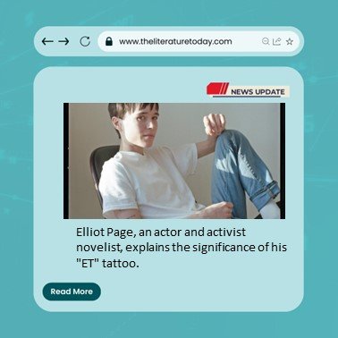 Elliot Page, an actor and activist novelist, explains the significance of his "ET" tattoo.