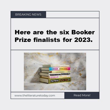 Here are the six Booker Prize finalists for 2023.