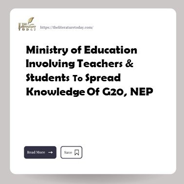 Ministry of Education Involving Teachers &amp; Students To Spread Knowledge Of G20, NEP