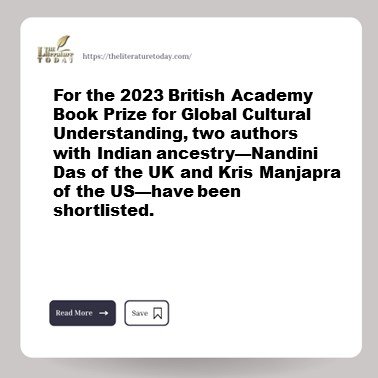 For the 2023 British Academy Book Prize for Global Cultural Understanding, two authors with Indian ancestry—Nandini Das of the UK and Kris Manjapra of the US—have been shortlisted.