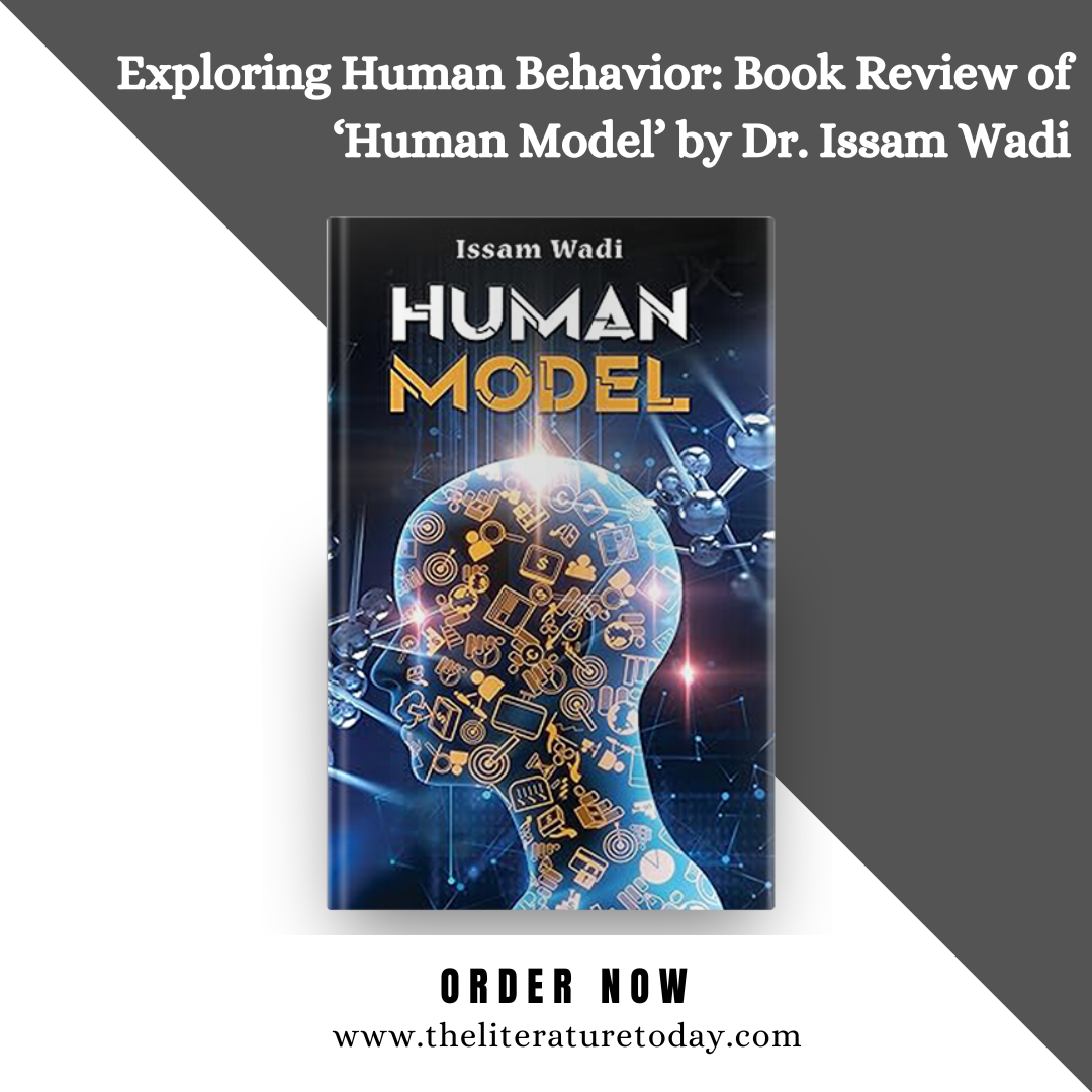 Exploring Human Behavior: Book Review of 'Human Model' by Dr. Issam Wadi