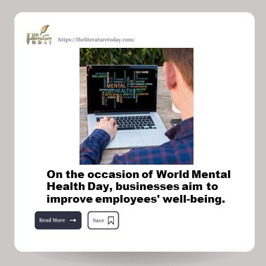 On the occasion of World Mental Health Day, businesses aim to improve employees' well-being.