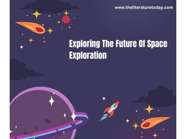 Exploring The Future Of Space Exploration