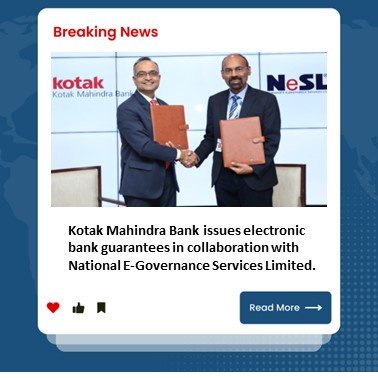 Kotak Mahindra Bank issues electronic bank guarantees in collaboration with National E-Governance Services Limited.
