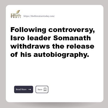 Following controversy, Isro leader Somanath withdraws the release of his autobiography.
