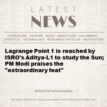 Lagrange Point 1 is reached by ISRO's Aditya-L1 to study the Sun; PM Modi praises the "extraordinary feat"