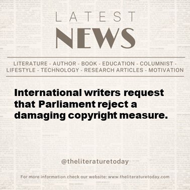 International writers request that Parliament reject a damaging copyright measure.