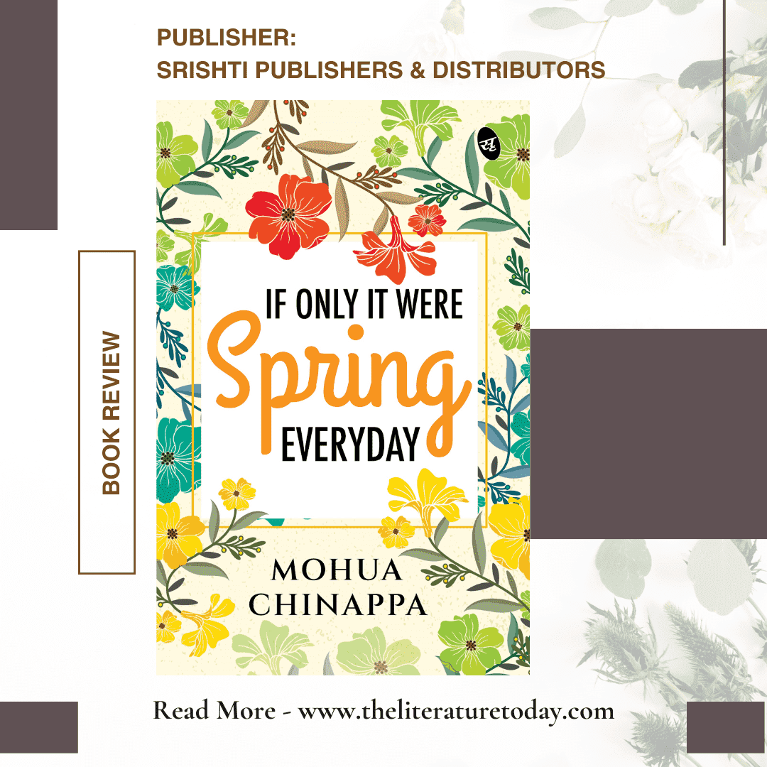 Book Review - If Only It Were Spring Everyday By  Mohua Chinappa