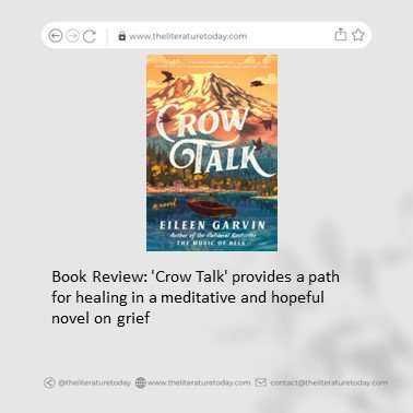 Book Review: 'Crow Talk' provides a path for healing in a meditative and hopeful novel on grief