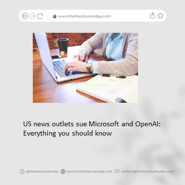 US news outlets sue Microsoft and OpenAI: Everything you should know