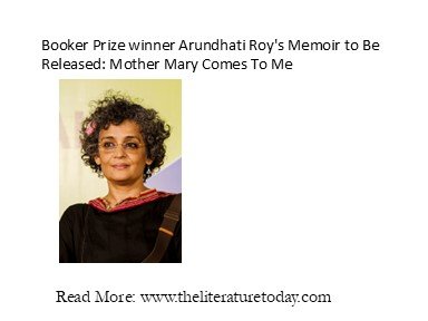 Booker Prize winner Arundhati Roy's Memoir to Be Released: Mother Mary Comes To Me