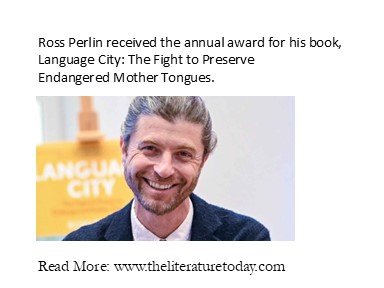 Ross Perlin received the annual award for his book, Language City: The Fight to Preserve Endangered Mother Tongues.