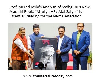 Prof. Milind Joshi's Analysis of Sadhguru's New Marathi Book, "Mrutyu – Ek Atal Satya," Is Essential Reading for the Next Generation