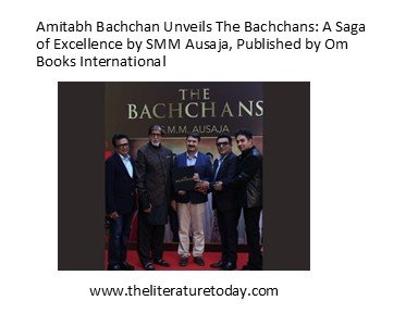 Amitabh Bachchan Unveils The Bachchans: A Saga of Excellence by SMM Ausaja, Published by Om Books International