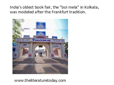 India's oldest book fair, the "boi mela" in Kolkata, was modeled after the Frankfurt tradition.