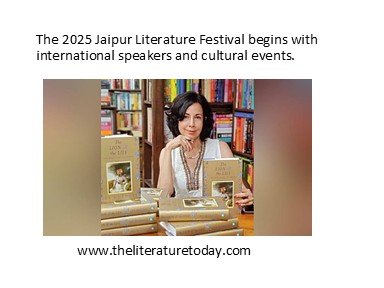 The 2025 Jaipur Literature Festival begins with international speakers and cultural events.