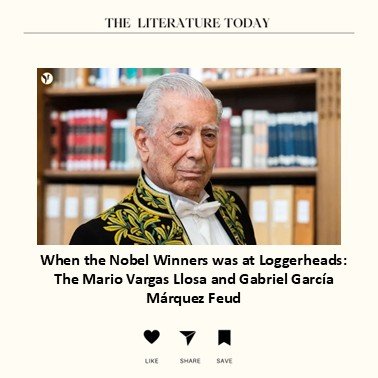 When the Nobel Winners was at Loggerheads: The Mario Vargas Llosa and Gabriel García Márquez Feud