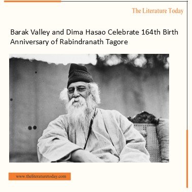 Barak Valley and Dima Hasao Celebrate 164th Birth Anniversary of Rabindranath Tagore