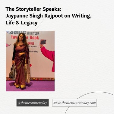 The Storyteller Speaks: Jaya Rajpoot on Writing, Life &amp; Legacy