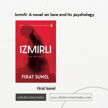 Izmirli: A novel on love and its psychology