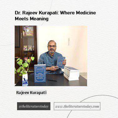 Dr. Rajeev Kurapati: Where Medicine Meets Meaning