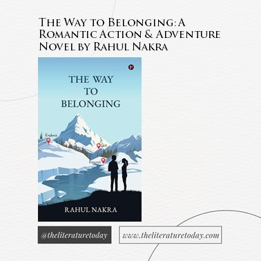 The Way to Belonging: A Romantic Action &amp; Adventure Novel by Rahul Nakra