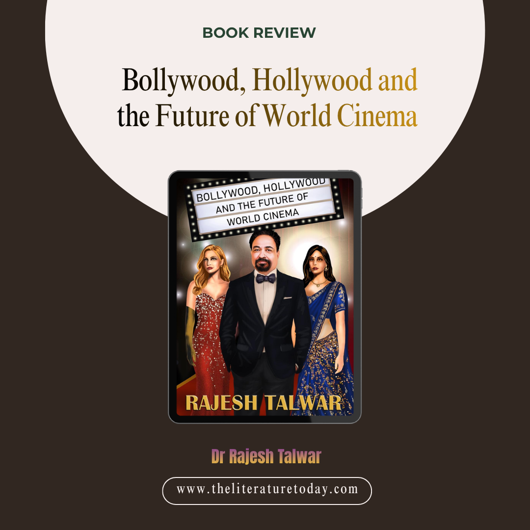 Bollywood, Hollywood and the Future of World Cinema by Rajesh Talwar – A Must-Read Book Review on Global Film Evolution