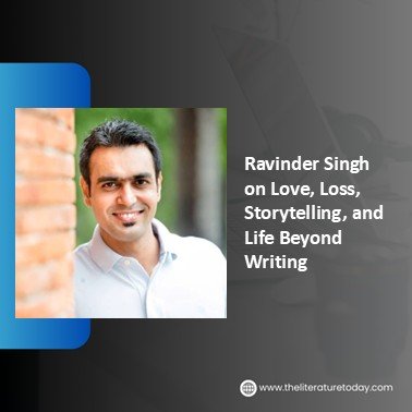 Ravinder Singh on Love, Loss, Storytelling, and Life Beyond Writing