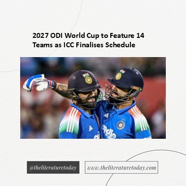 2027 ODI World Cup to Feature 14 Teams as ICC Finalises Schedule