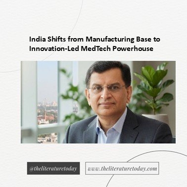 India Shifts from Manufacturing Base to Innovation-Led MedTech Powerhouse