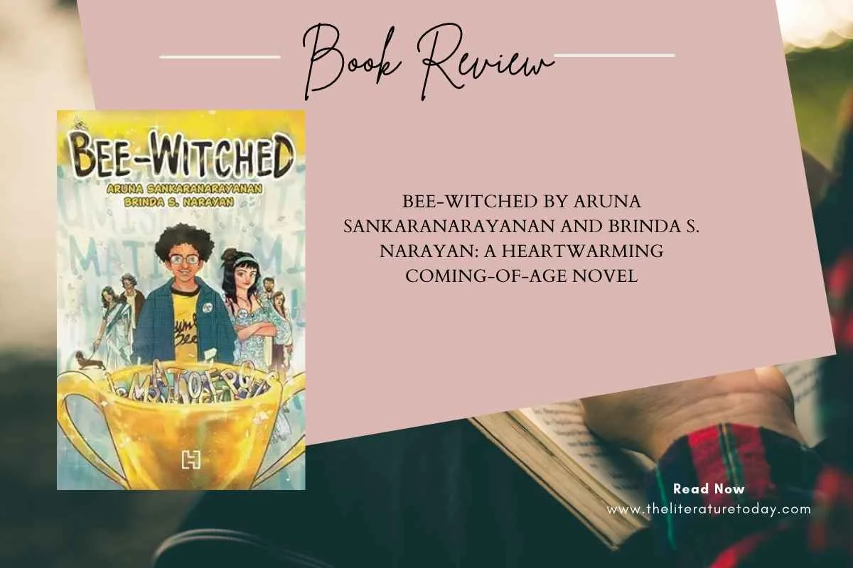 Bee-Witched by Aruna Sankaranarayanan and Brinda S. Narayan: A Heartwarming Coming-of-Age Novel