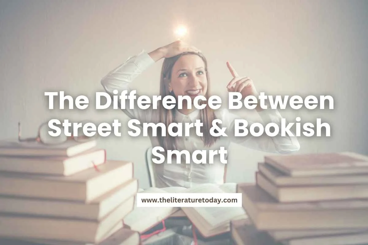 The Difference Between Street Smart & Bookish Smart