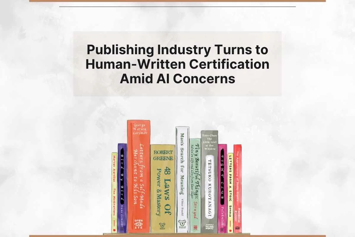 Who Wrote the Book? Publishing Industry Turns to Human-Written Certification Amid AI Concerns