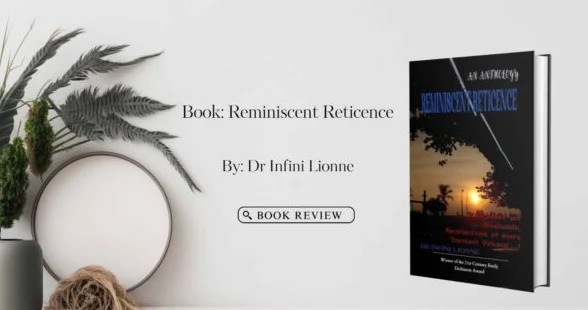 Reminiscent Reticence by Dr. Infini Lionne Book Review: A Quiet Journey Through Solitude, Memory, and Self-Acceptance
