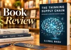 The Thinking Supply Chain: Bringing Artificial Intelligence Closer to Business Reality by Ujjwal Basu