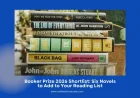 Booker Prize 2026 Shortlist: Six Novels to Add to Your Reading List
