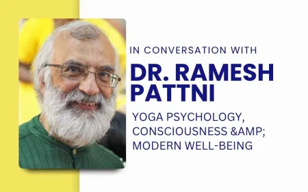 An Interview with Dr. Ramesh Pattni: Yoga Psychology, Consciousness &amp; Modern Well-Being